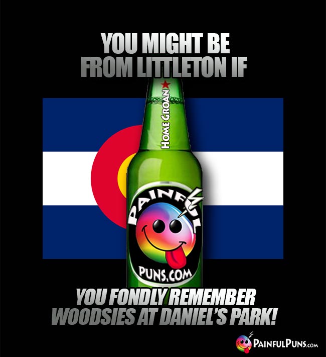You might be from Littleton if you fondly remember woodsies at Daniel's Park!