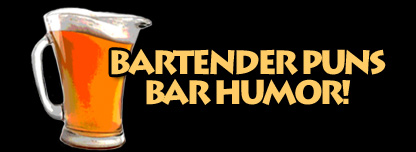 Bartender Puns, Bar Humor