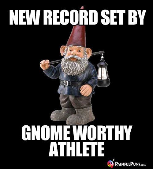 New record set by gnome worthy athlete
