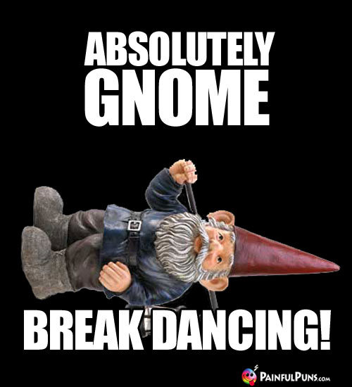 Absolutely GNOME Break Dancing!