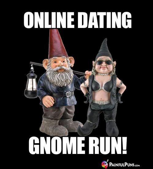 Online Dating: Gnome Run!