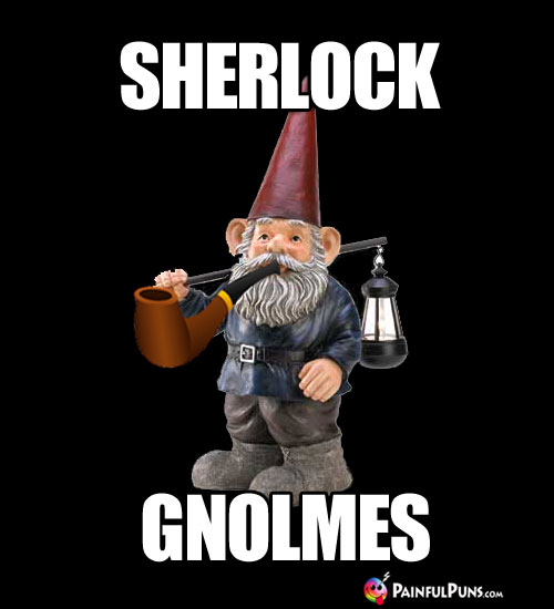 Sherlock Gnolmes