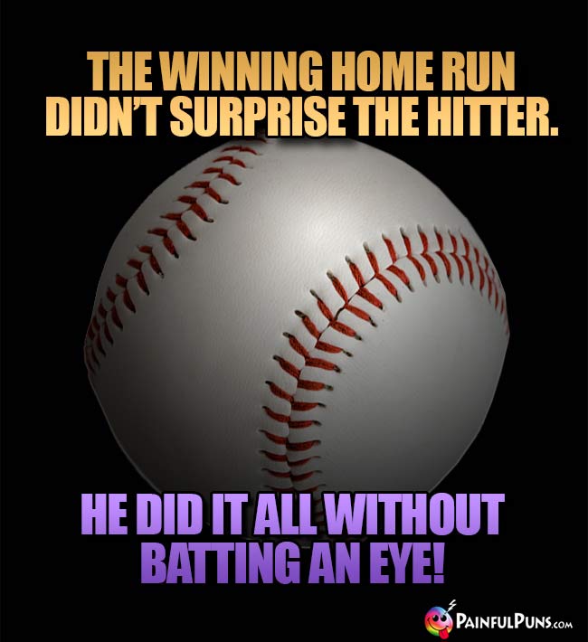 The winning home run didn't surprise the hitter. He did it all without batting an eye!