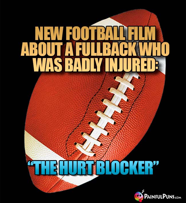 New football film about a fullback who was badly injured: "The Hurt Blocker"
