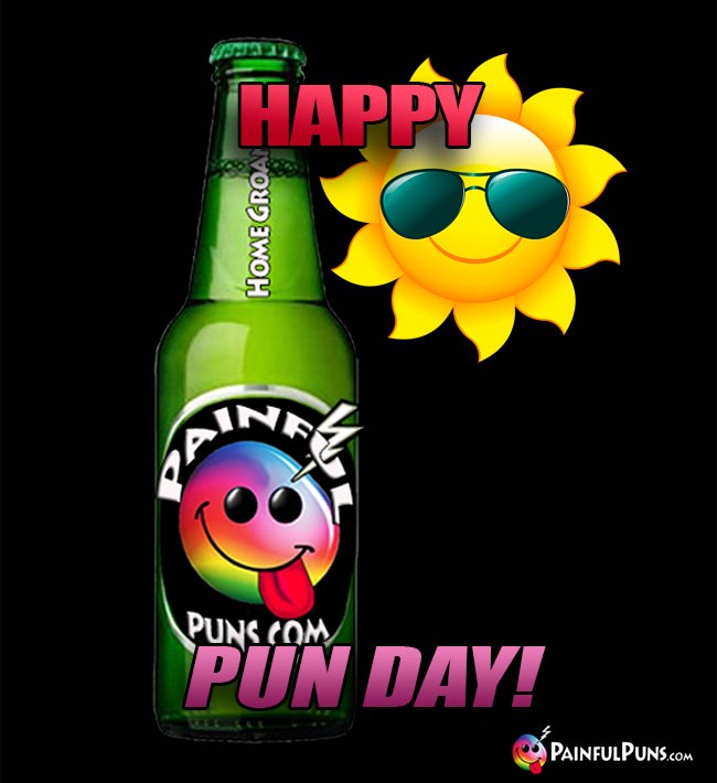 Bottle of Beer Says: Happy Pun Day!