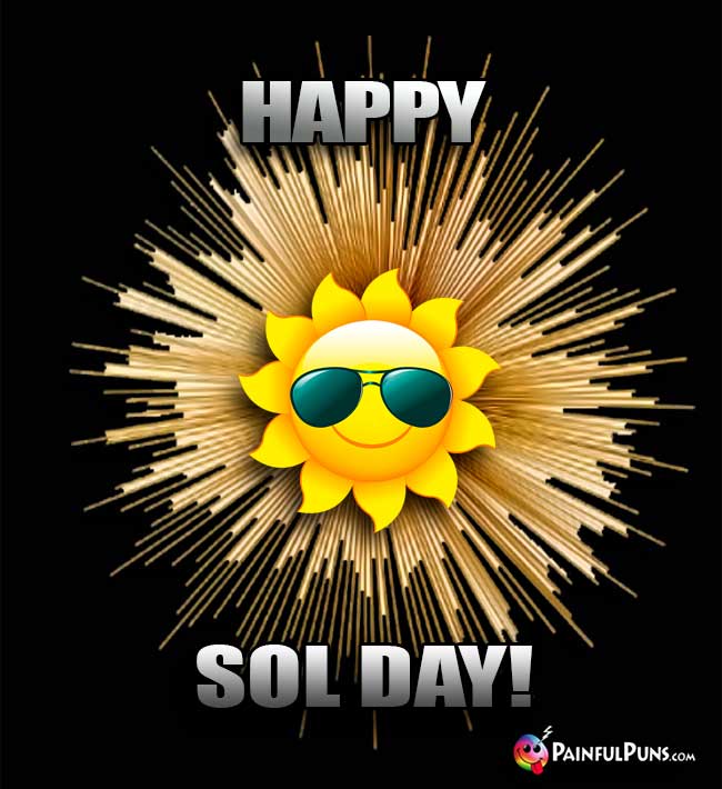 Smiling Sun Rays Say: Happy Sol Day!
