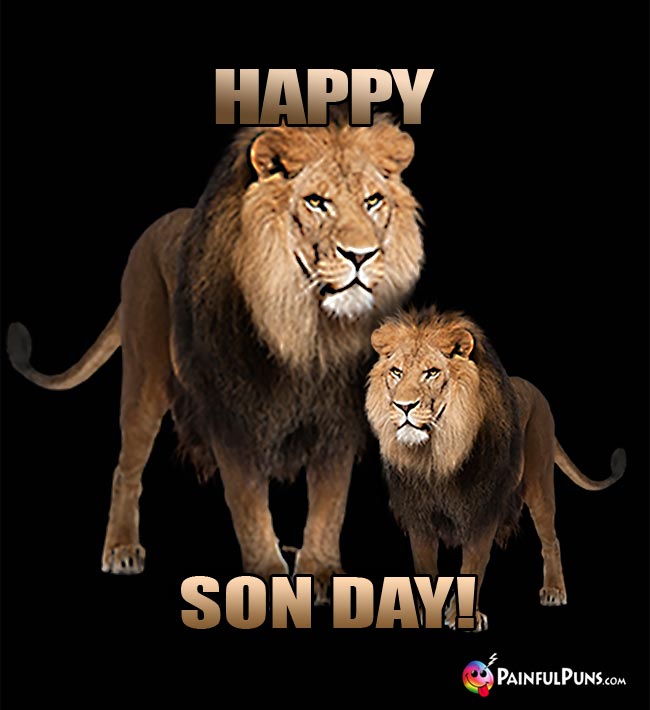 Big Lion Says To Likttle Lion: Happy Son Day!