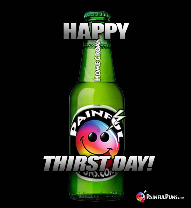 Happy Thirst Day! from PainfulPuns