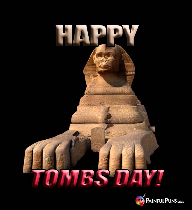 Happy Tombs Day!