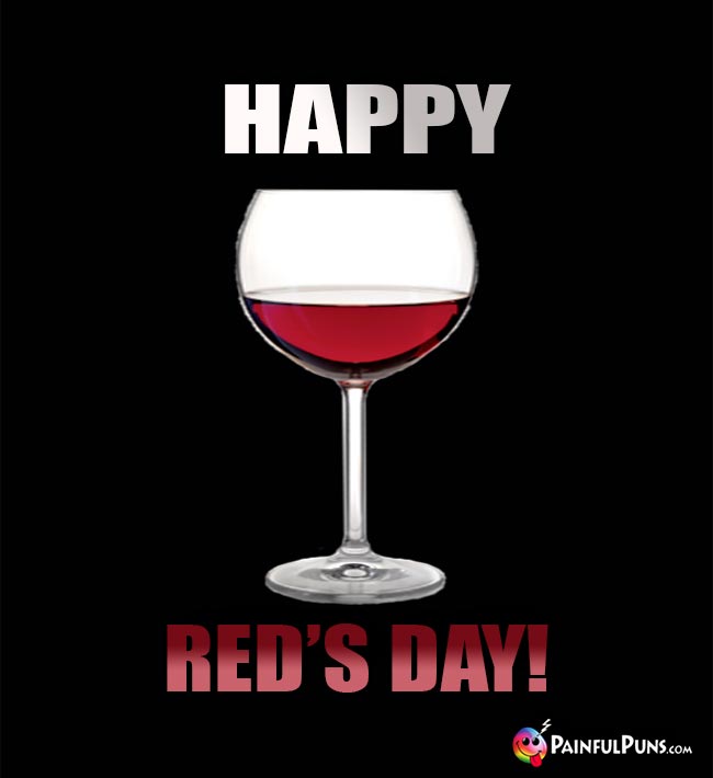 Wine Says: Happy Red's Day!