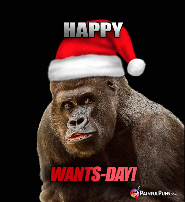 Big Ape in Santa Hat Says: Happy Wants-Day!